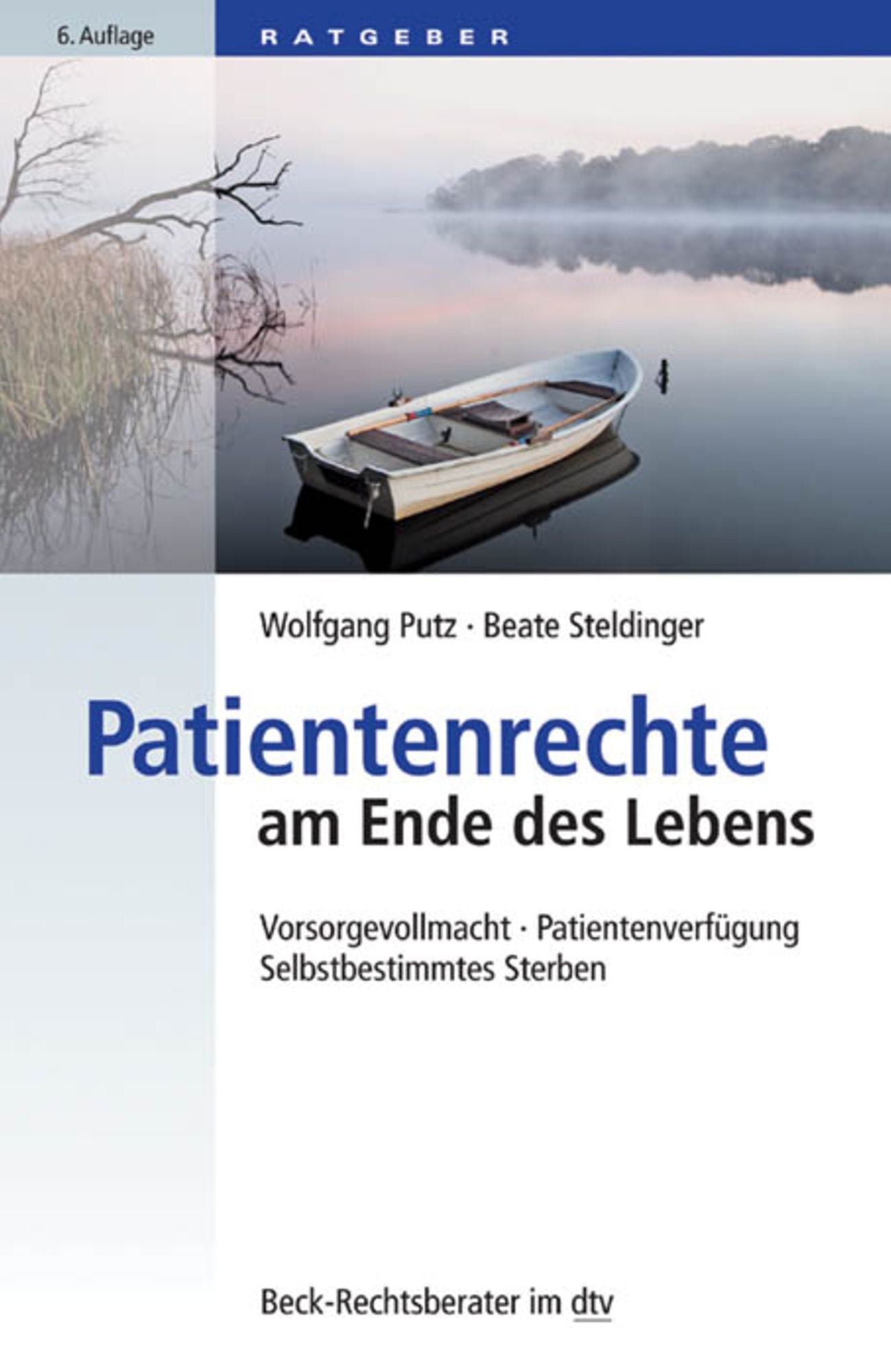 Patientenrechte am Ende des Lebens: Vorsorgevollmacht, Patientenverfügung, Selbstbestimmtes Sterben