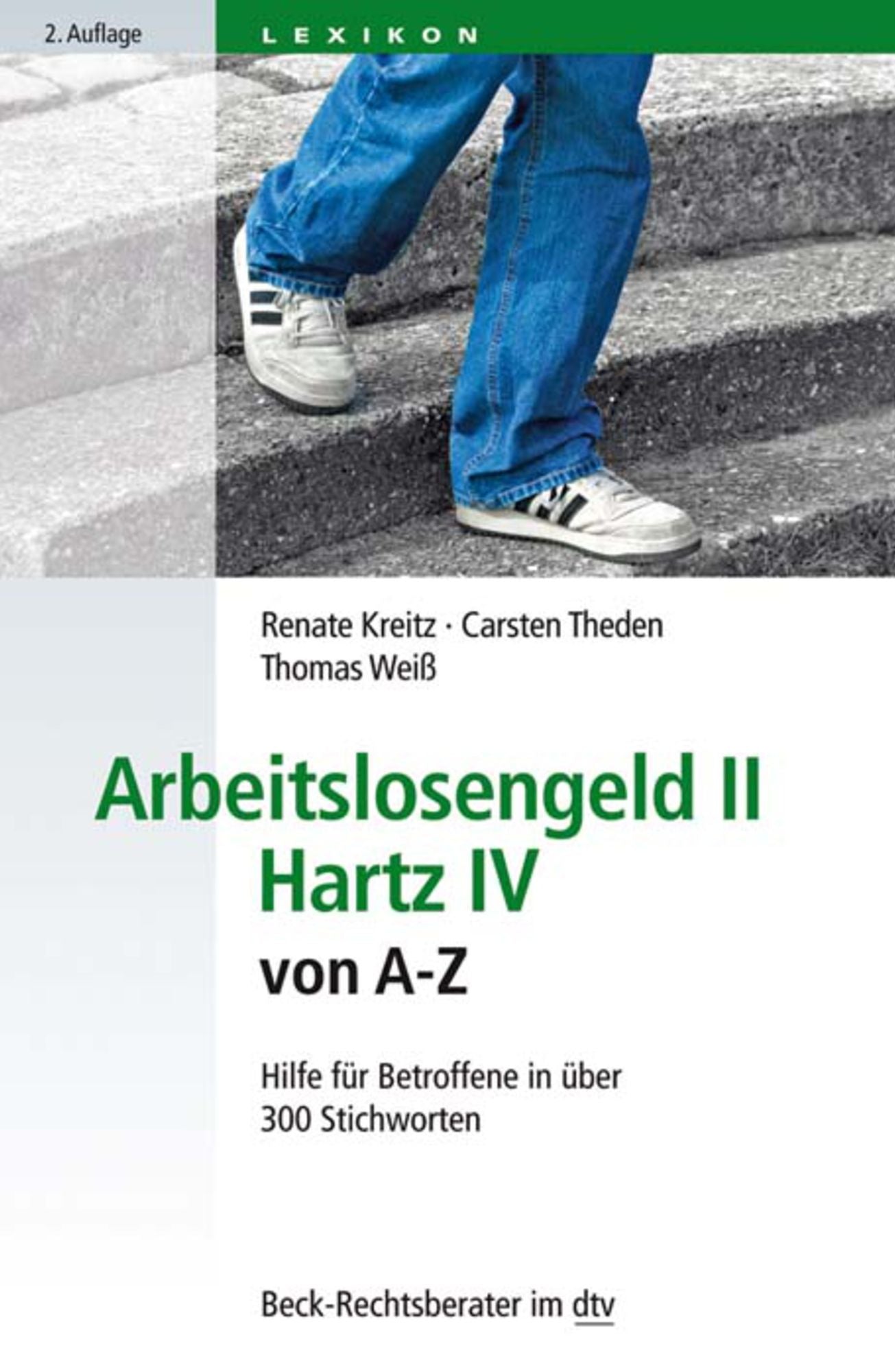 Arbeitslosengeld II Hartz IV von A-Z: Hilfe für Betroffene in über 300 Stichworten