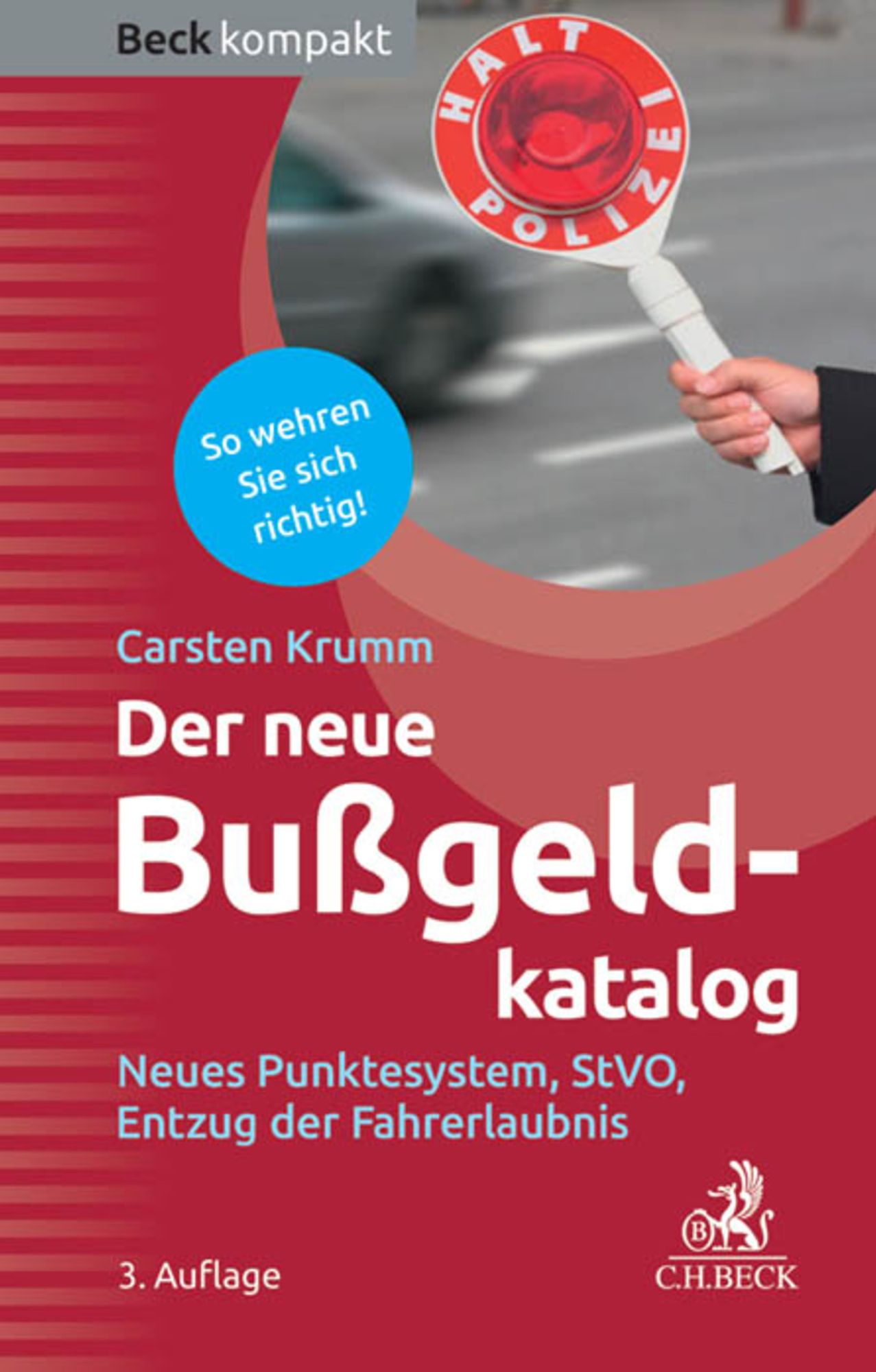 Der neue Bußgeldkatalog: Neues Punktesystem, StVO, Entzug der Fahrerlaubnis