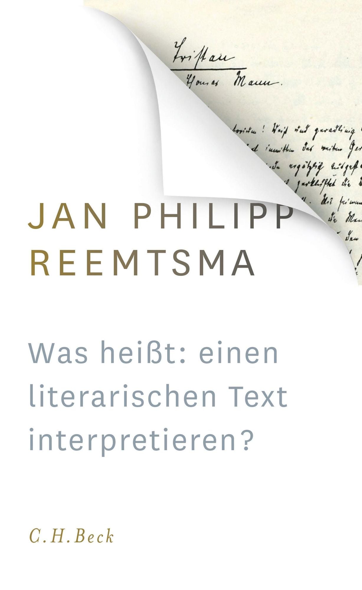 Was heißt: einen literarischen Text interpretieren?: Voraussetzungen und Implikationen des Redens über Literatur