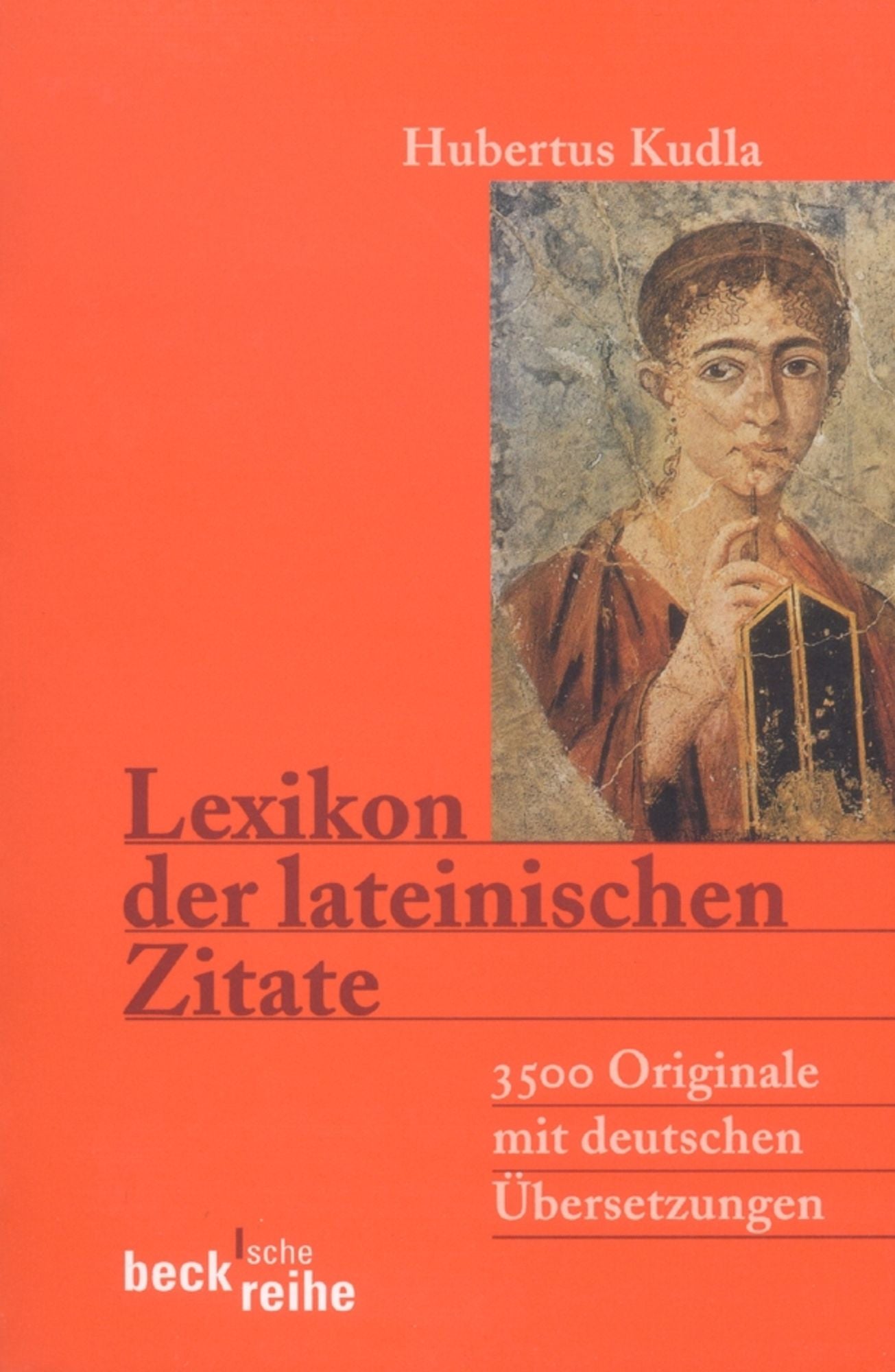 Lexikon der lateinischen Zitate: 3500 Originale mit Übersetzungen und Belegstellen