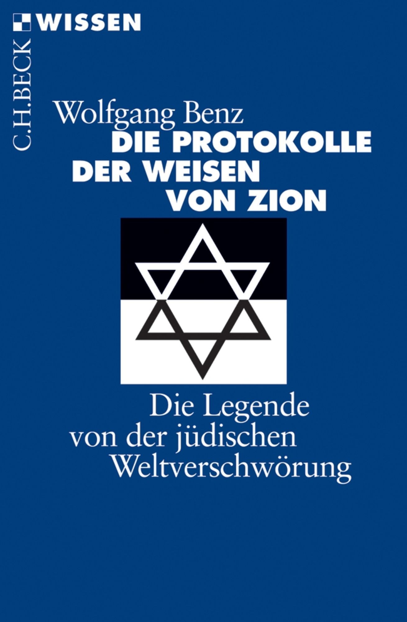 Die Protokolle der Weisen von Zion: Die Legende von der jüdischen Weltverschwörung