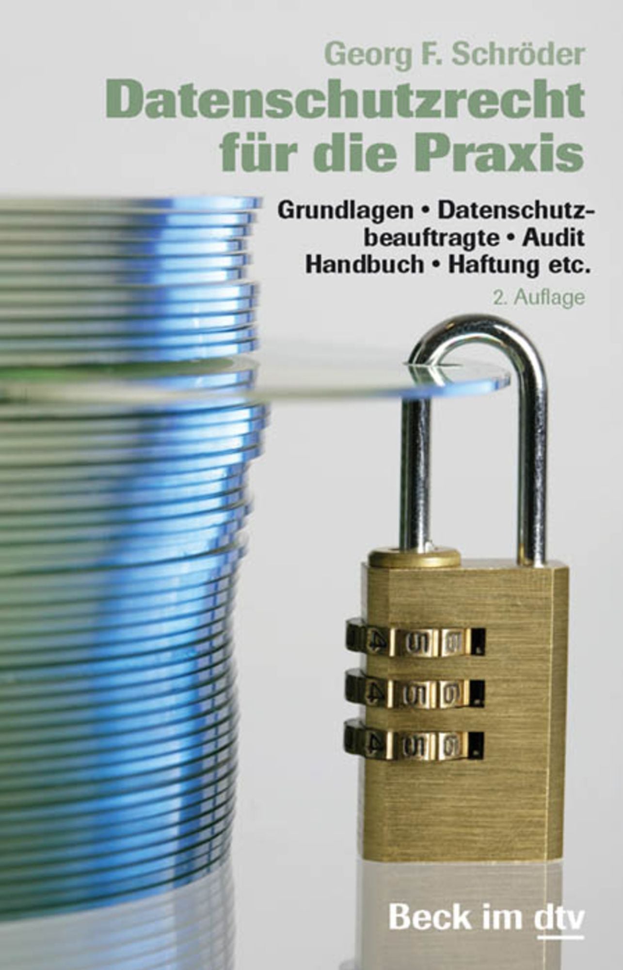 Datenschutzrecht für die Praxis: Grundlagen, Datenschutzbeauftragte, Audit, Handbuch, Haftung etc.
