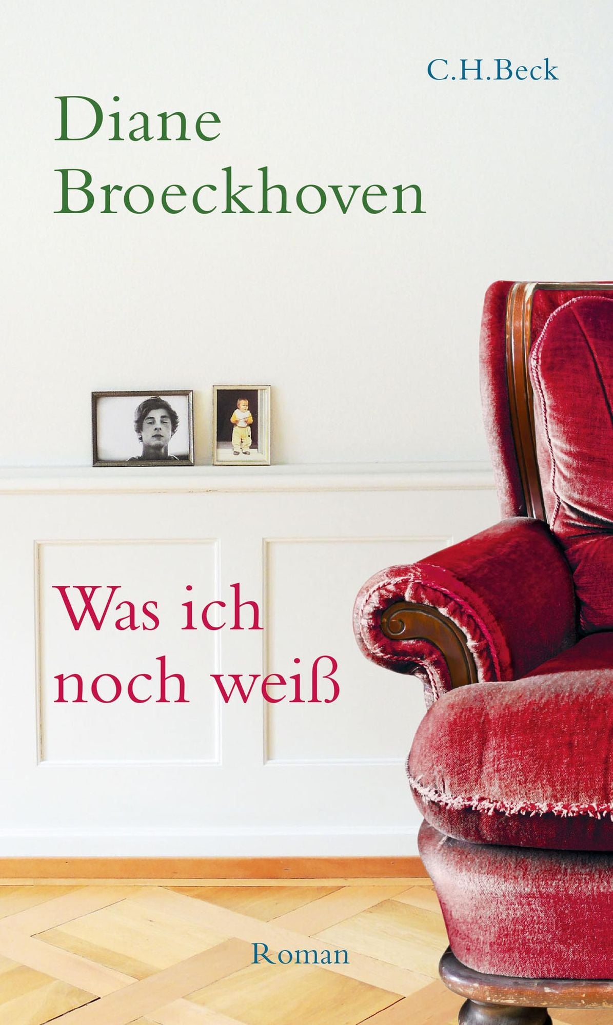 Was ich noch weiß: Roman