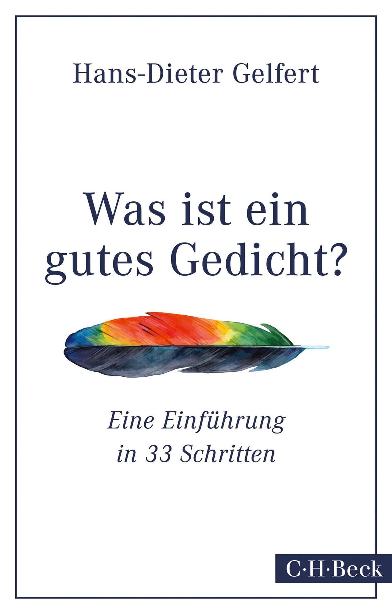 Was ist ein gutes Gedicht?: Eine Einführung in 33 Schritten