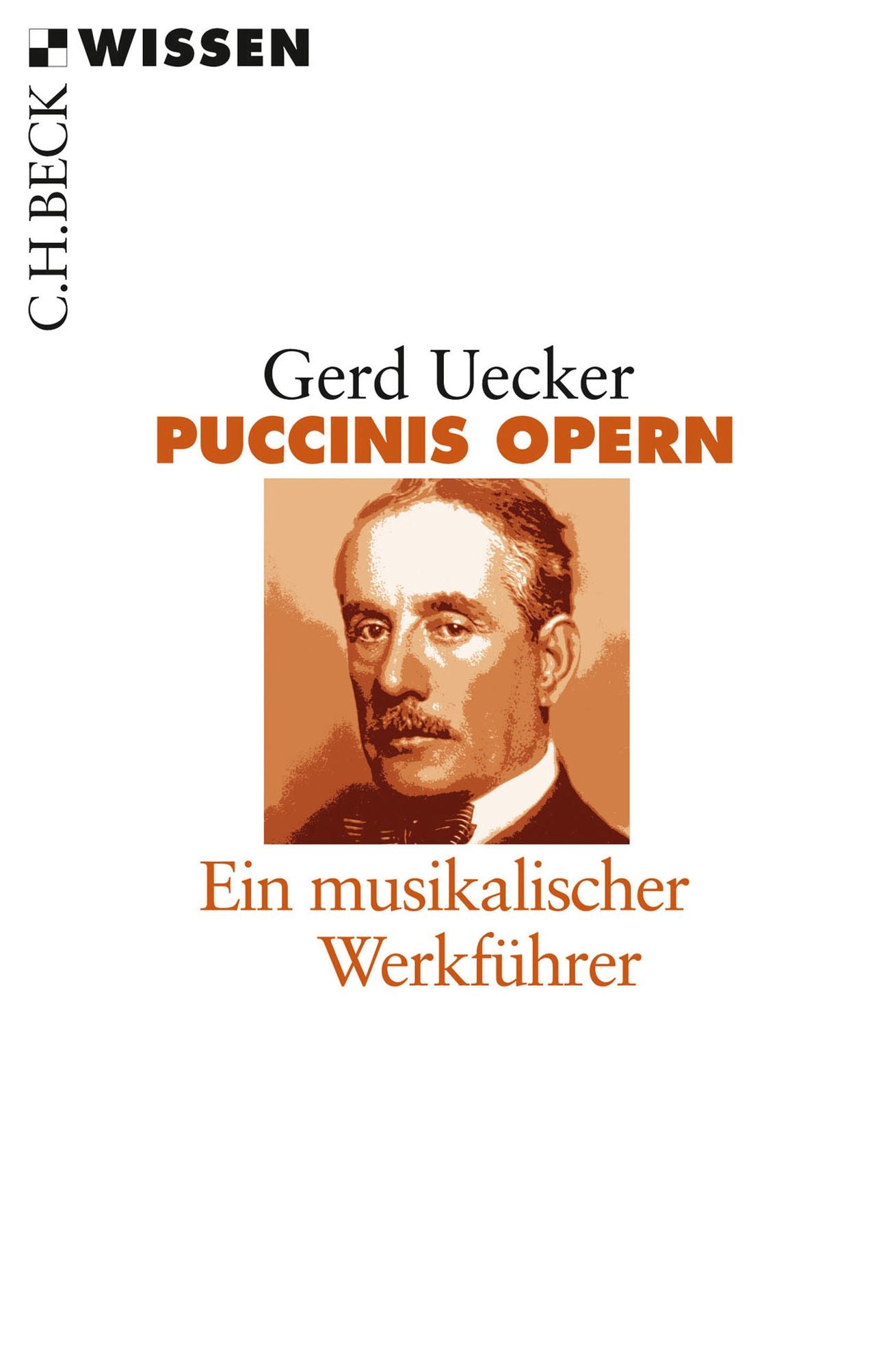 Puccinis Opern: Ein musikalischer Werkführer