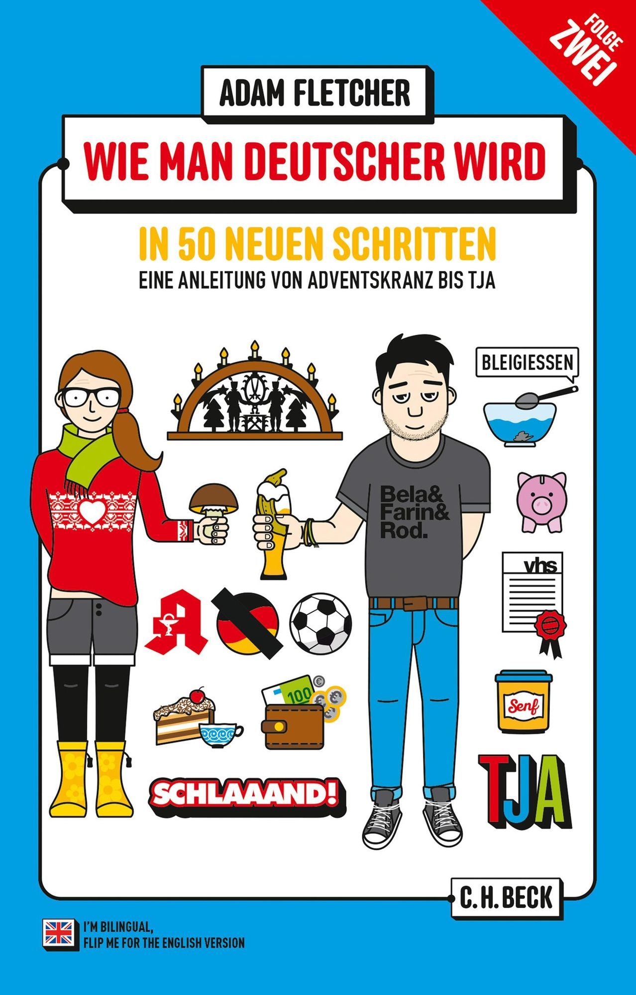 Wie man Deutscher wird - Folge 2: in 50 neuen Schritten: Eine Anleitung von Adventskranz bis Tja