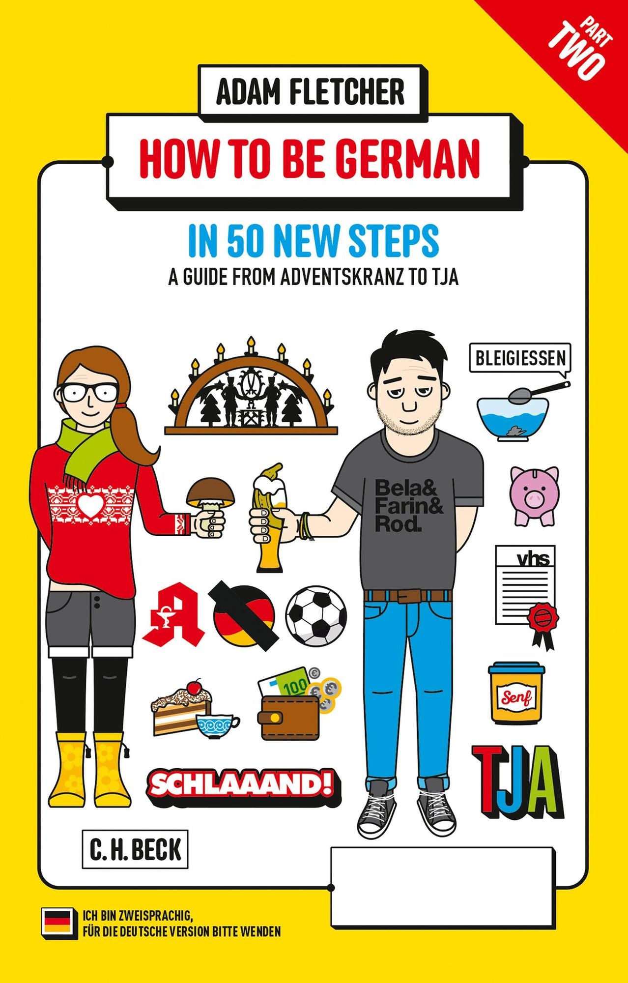 How to be German - Part 2: in 50 new steps: A guide from Adventskranz to Tja