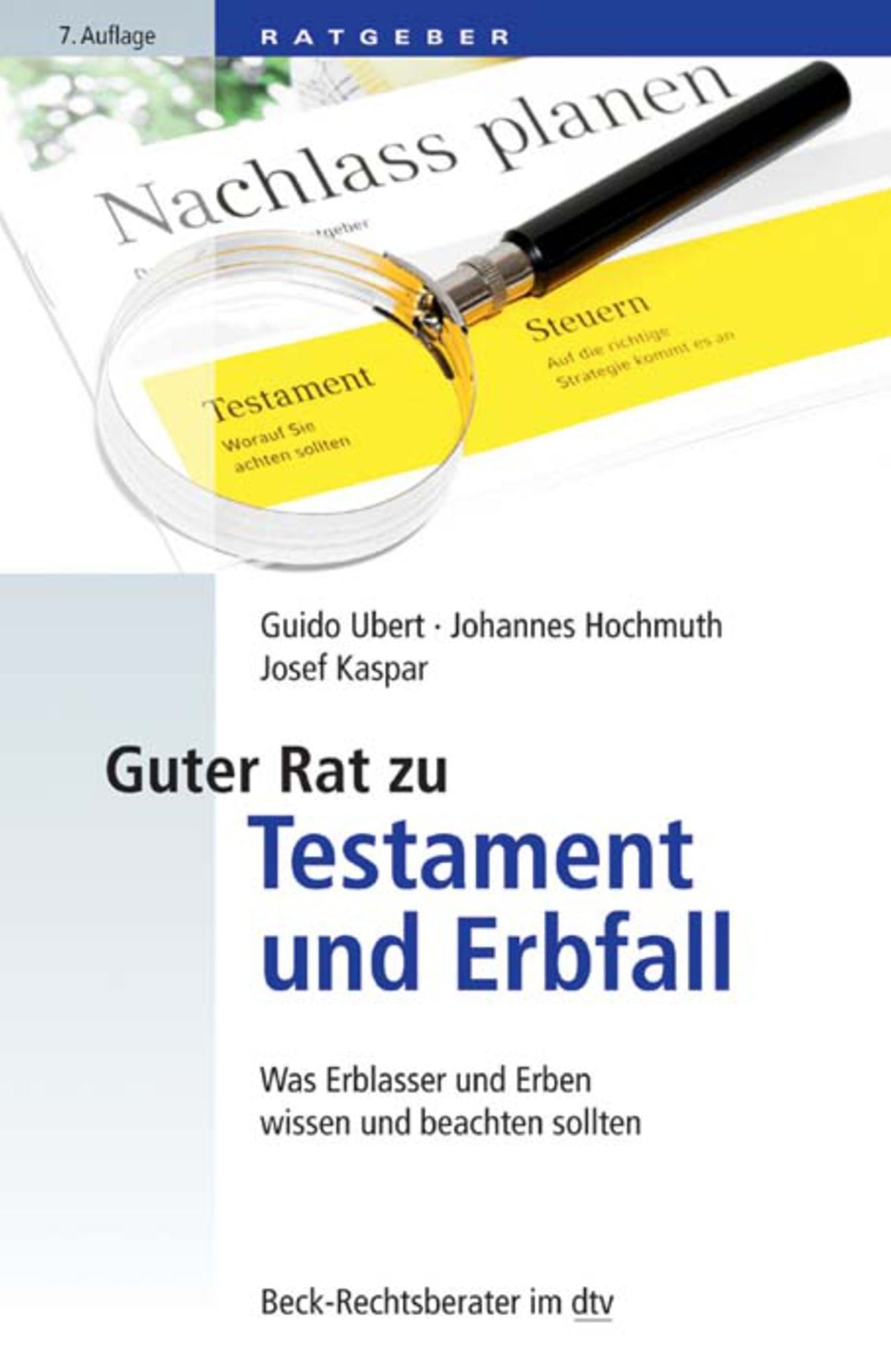 Guter Rat zu Testament und Erbfall: Was Erblasser und Erben wissen und beachten sollten