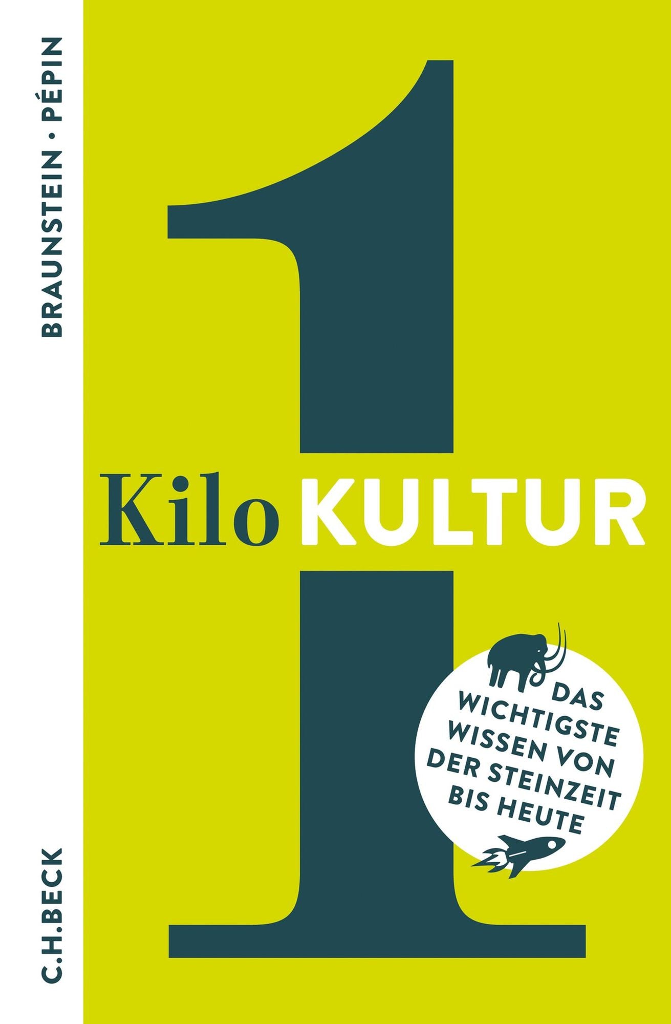 1 Kilo Kultur: Das wichtigste Wissen von der Steinzeit bis heute