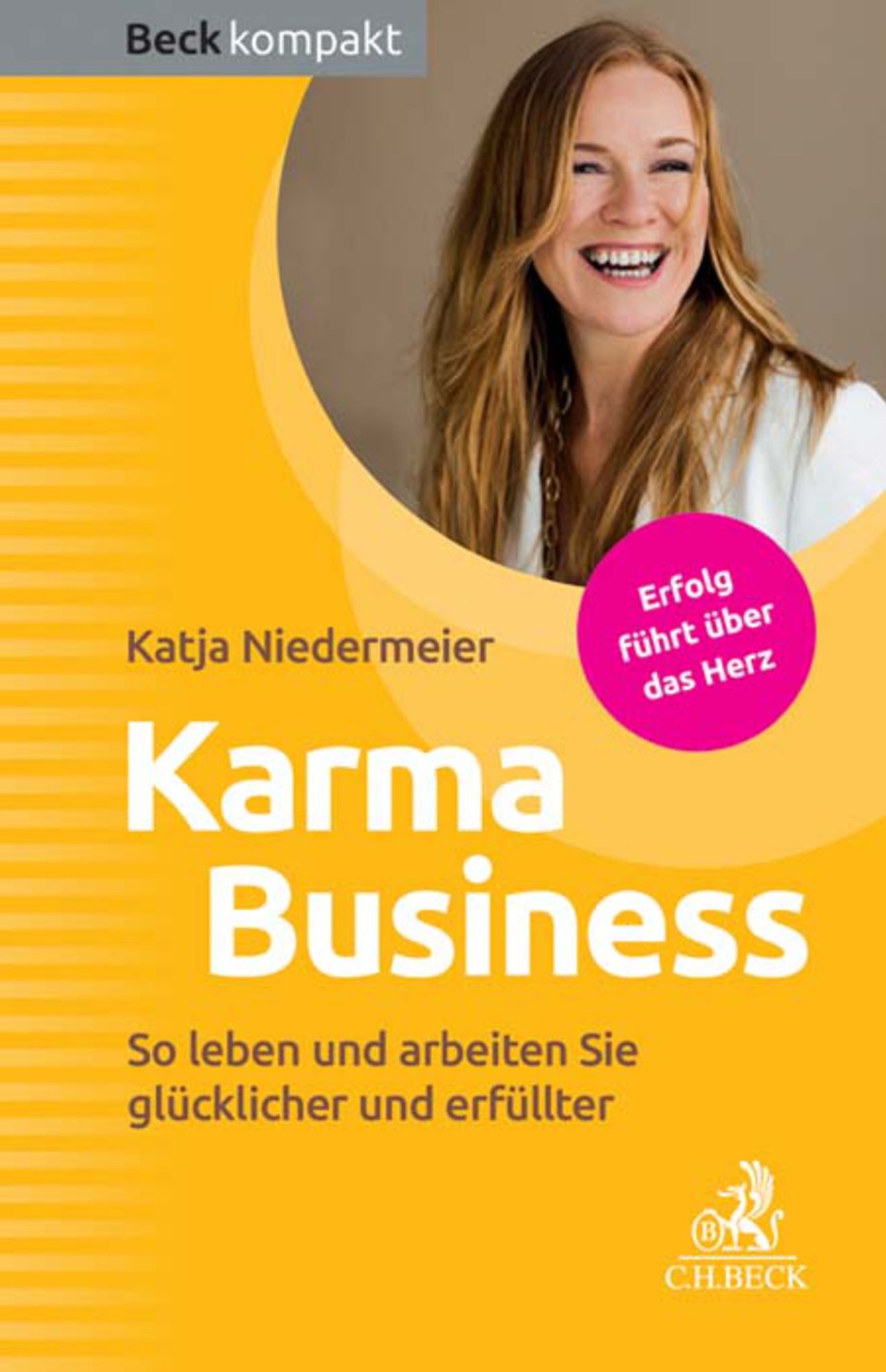Karma Business: So leben und arbeiten Sie glücklicher und erfüllter