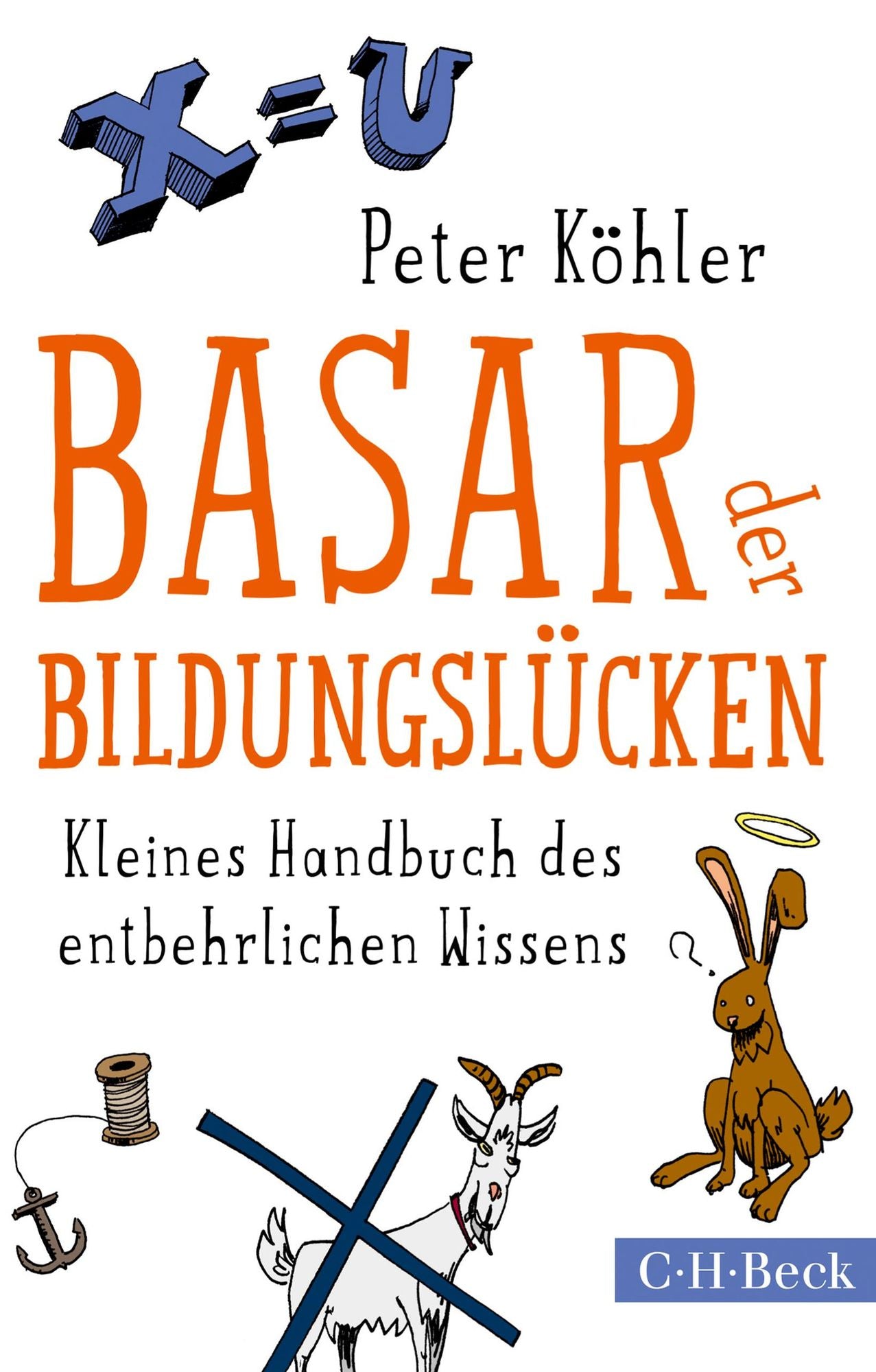 Basar der Bildungslücken: Kleines Handbuch des entbehrlichen Wissens
