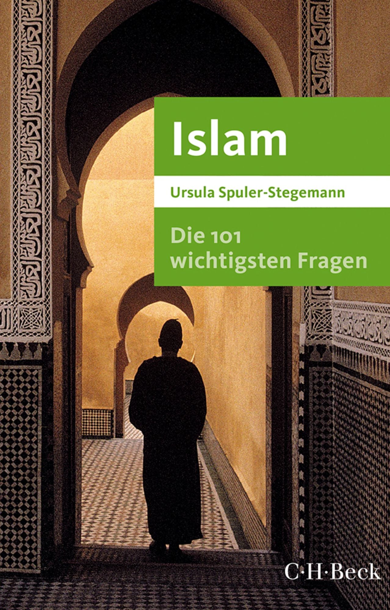 Die 101 wichtigsten Fragen - Islam