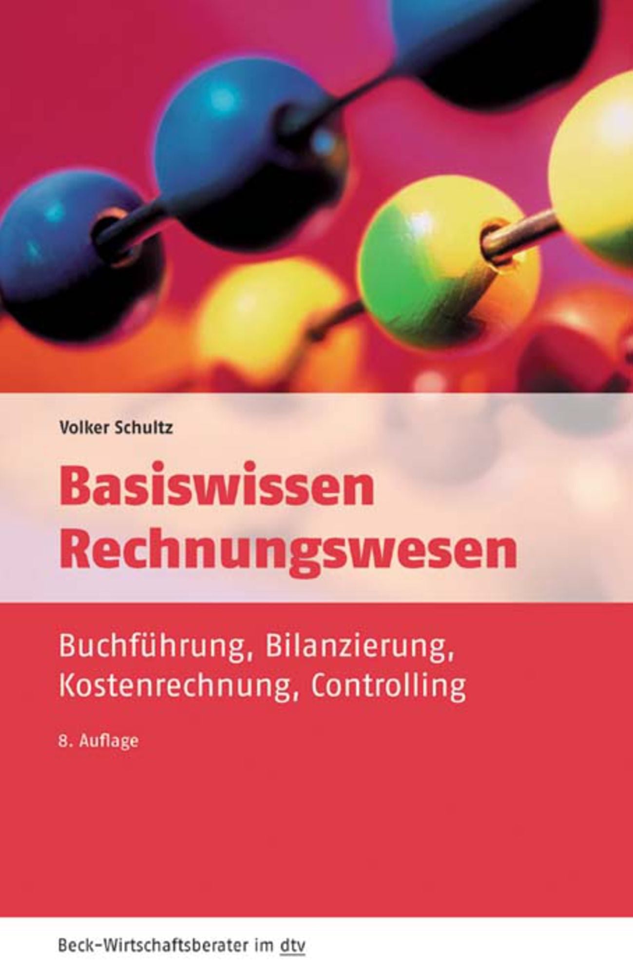 Basiswissen Rechnungswesen: Buchführung, Bilanzierung, Kostenrechnung, Controlling