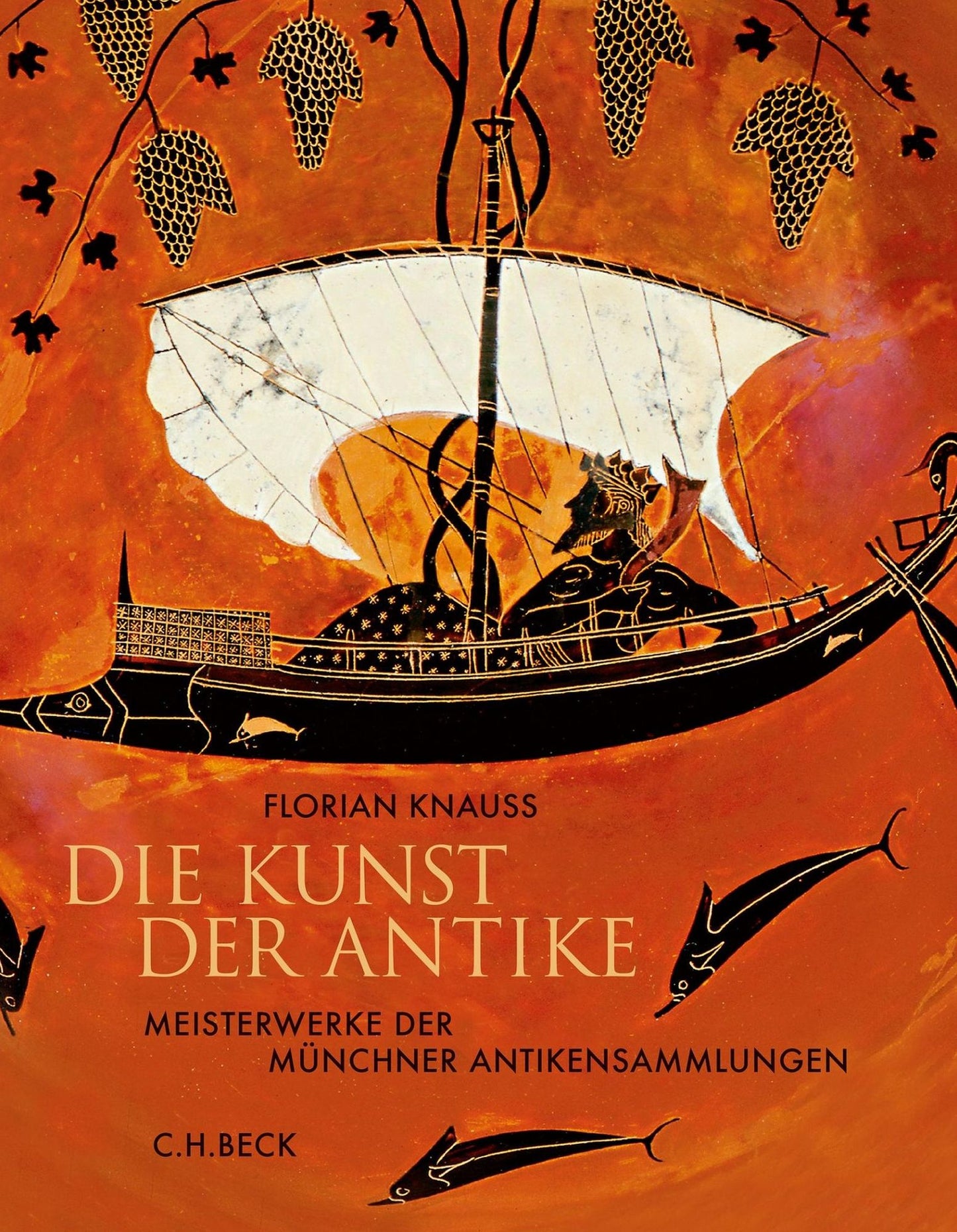 Die Kunst der Antike: Meisterwerke der Münchner Antikensammlungen