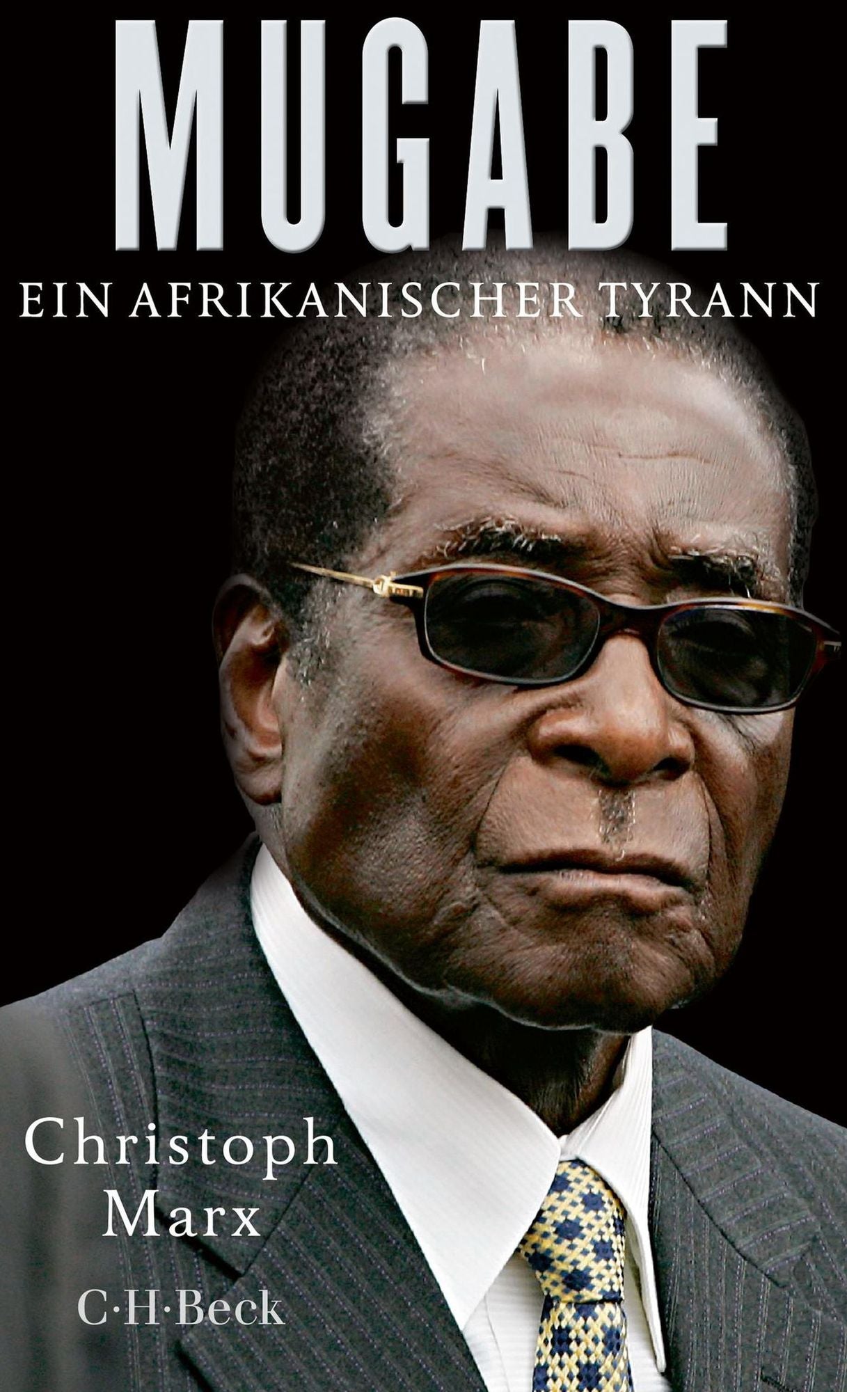 Mugabe: Ein afrikanischer Tyrann