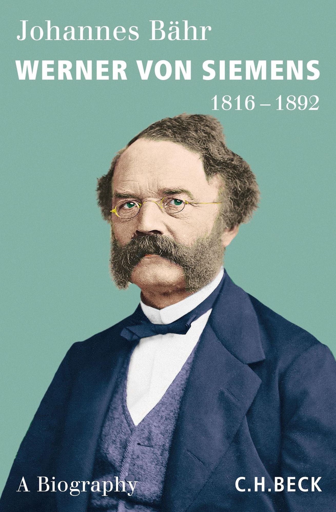 Werner von Siemens: 1816-1892