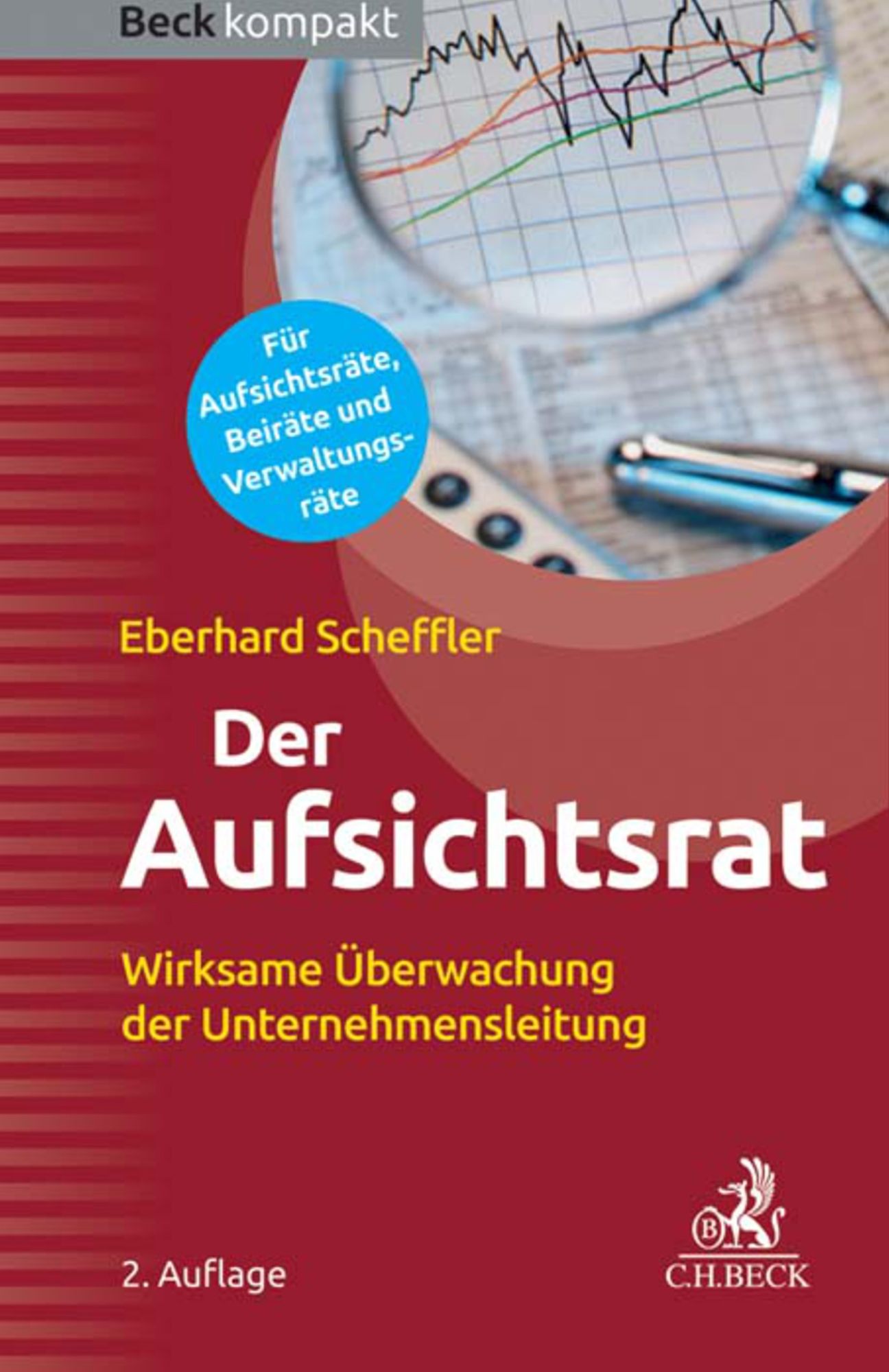 Der Aufsichtsrat: Wirksame Überwachung der Unternehmensleitung