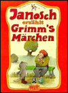 Janosch Erzahlt Grimm's Marchen