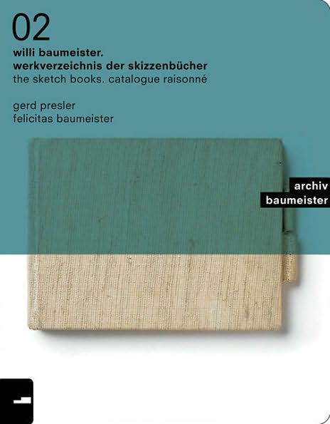 Willi Baumeister. The Sketch Books.