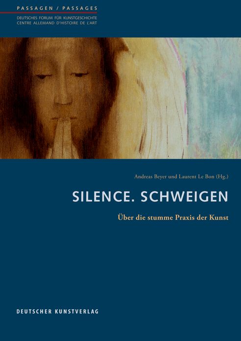 Silence. Schweigen: Uber die stumme Praxis der Kunst