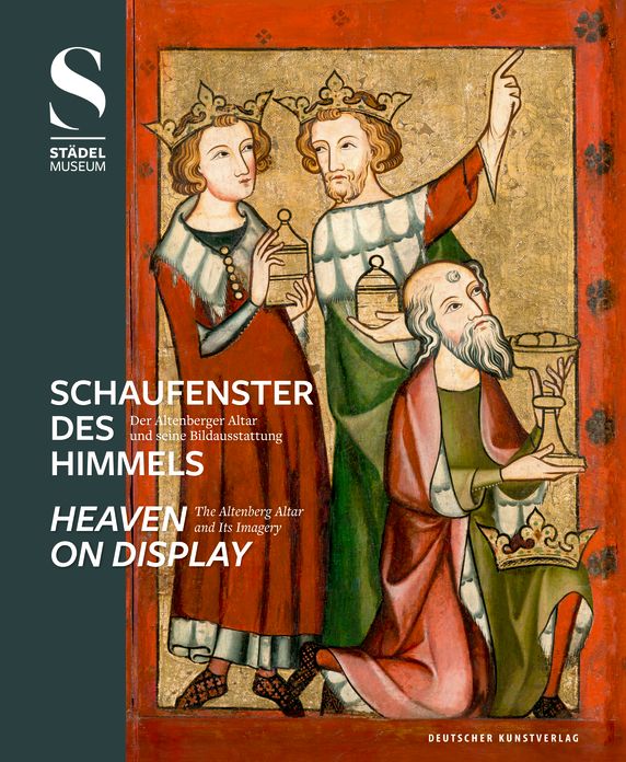 Schaufenster des Himmels. Der Altenberger Altar und seine Bildausstattung: Heaven on Display. The Altenberg Altar and Its Imagery