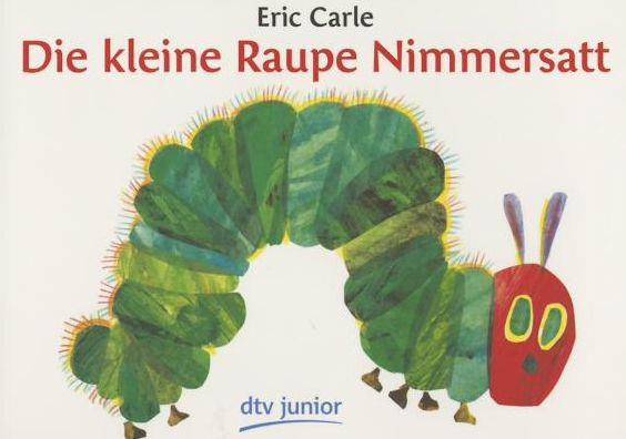 Die kleine Raupe Nimmersatt (The Very Hungry Caterpillar)