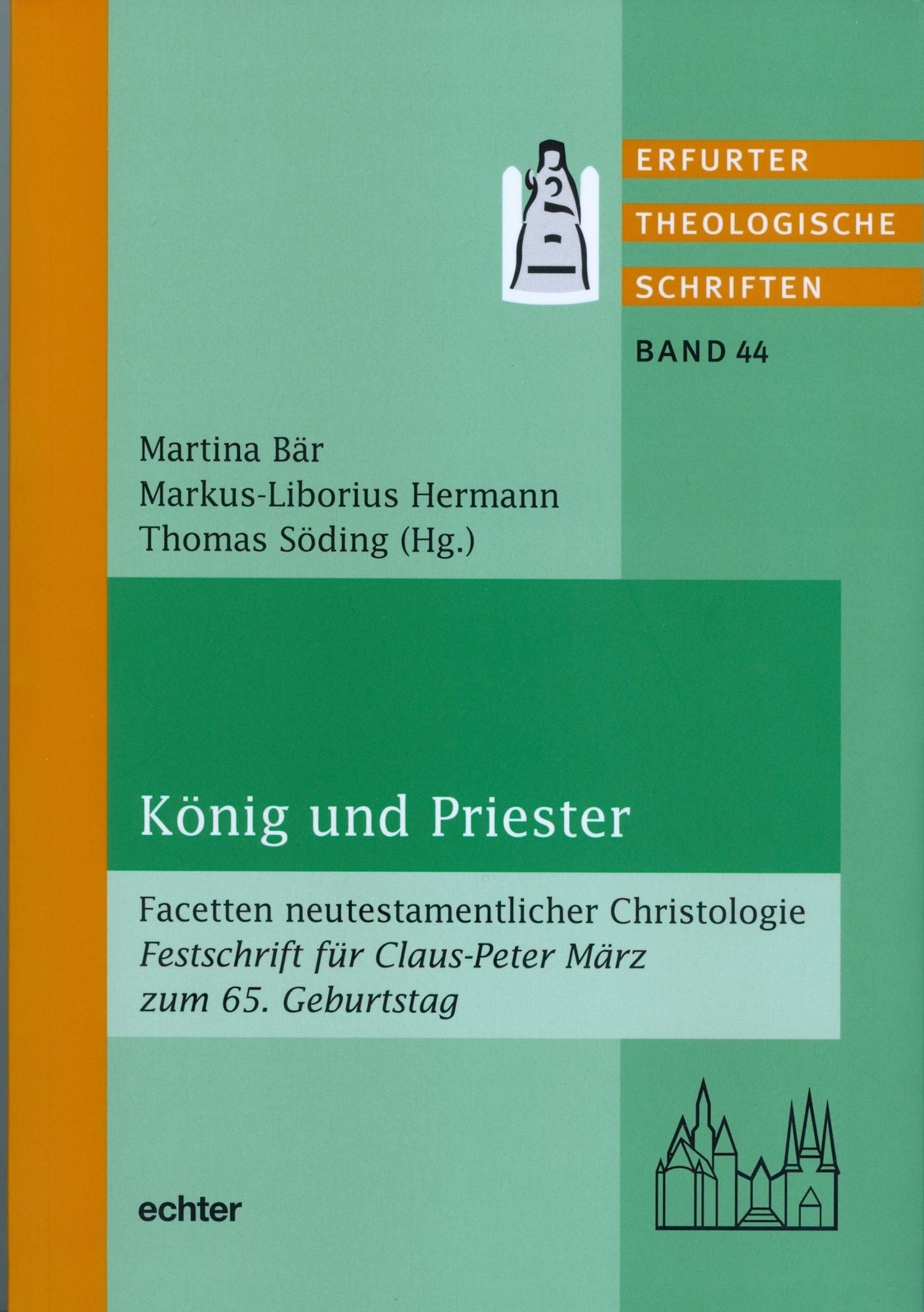 König und Priester: Facetten neutestamentlicher Christologie Festschrift für Claus-Peter März zum 65. Geburtstag