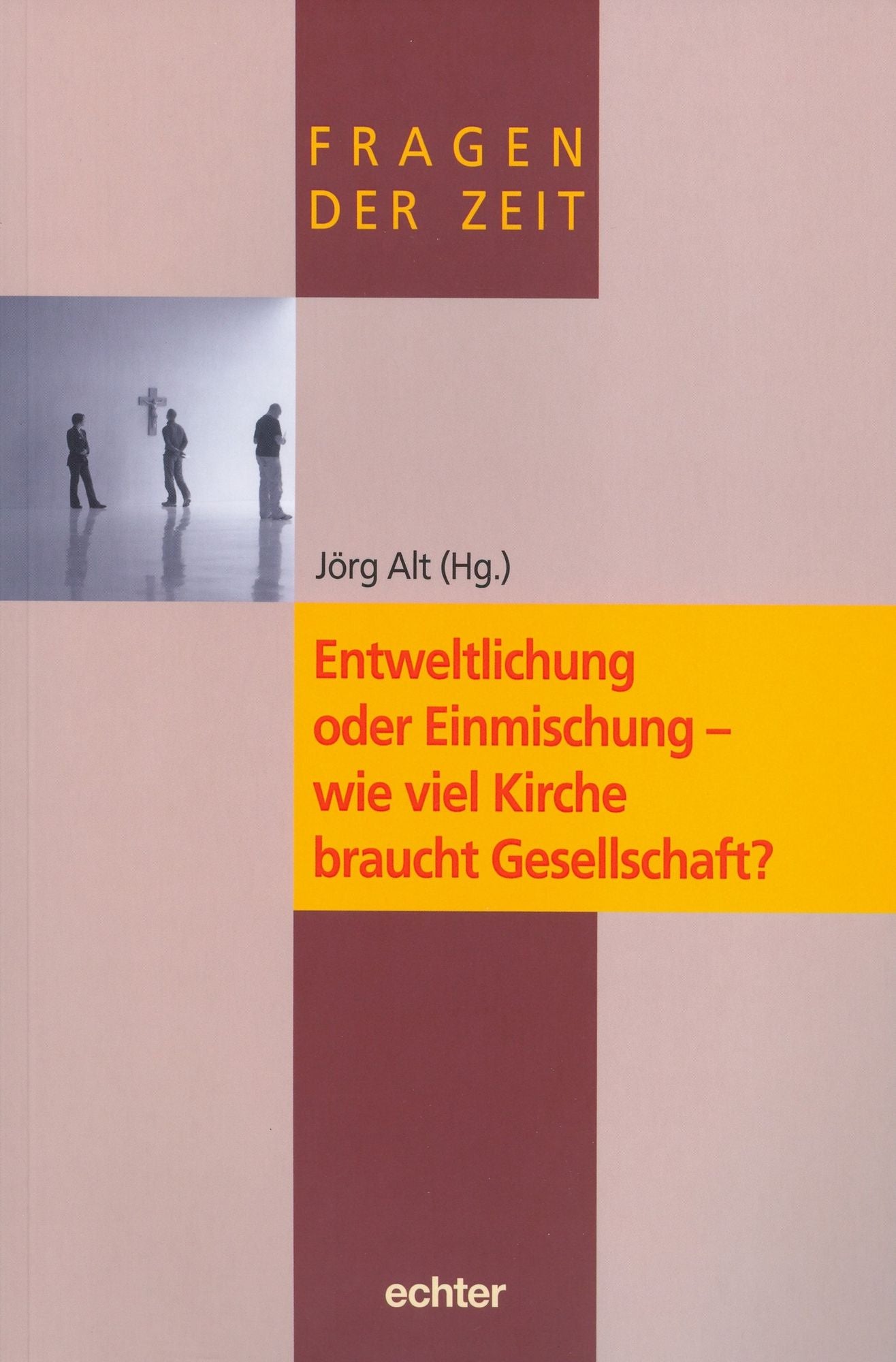 Entweltlichung oder Einmischung - wie viel Kirche braucht Gesellschaft?