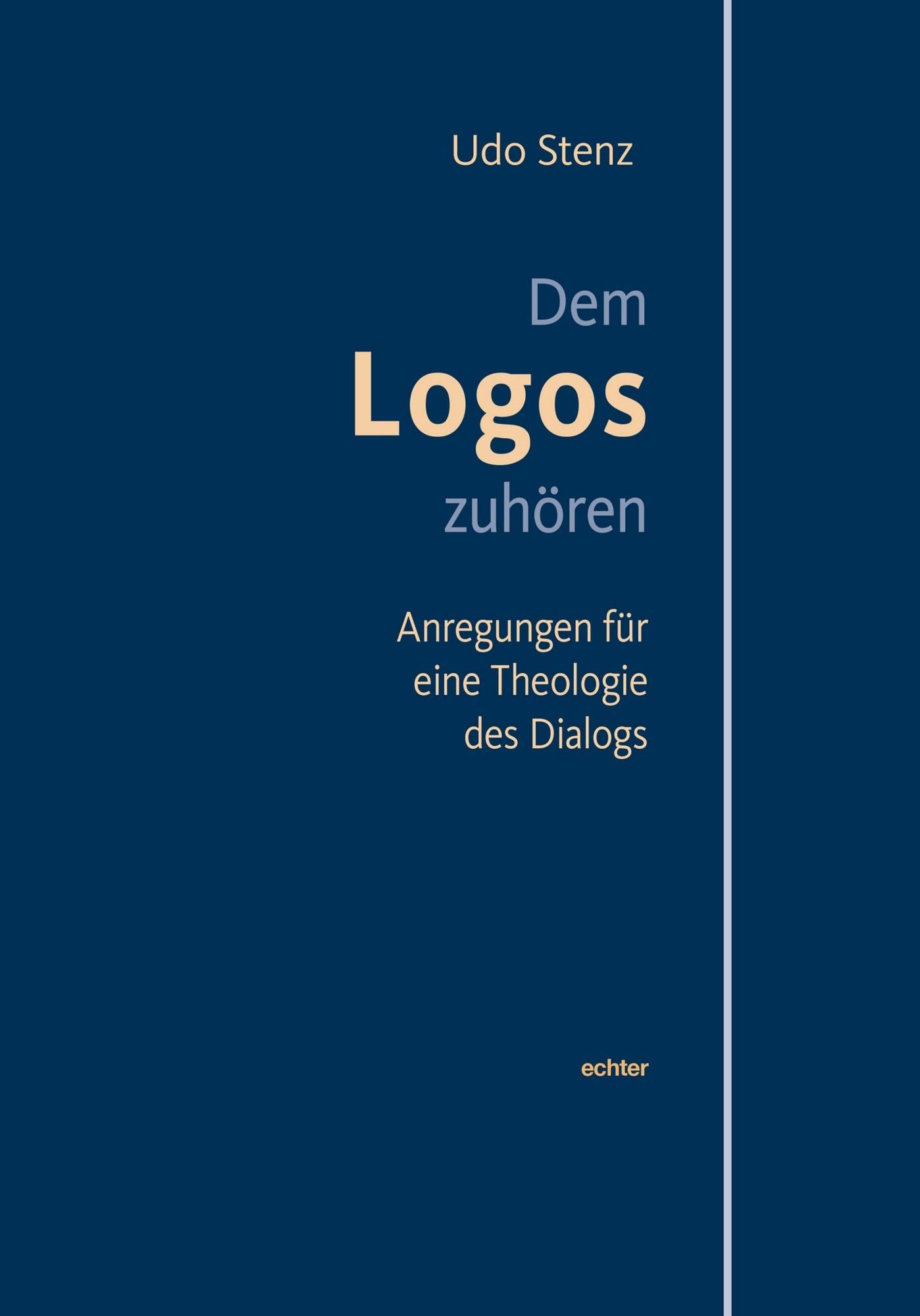 Dem Logos zuhören: Anregungen für eine Theologie des Dialogs