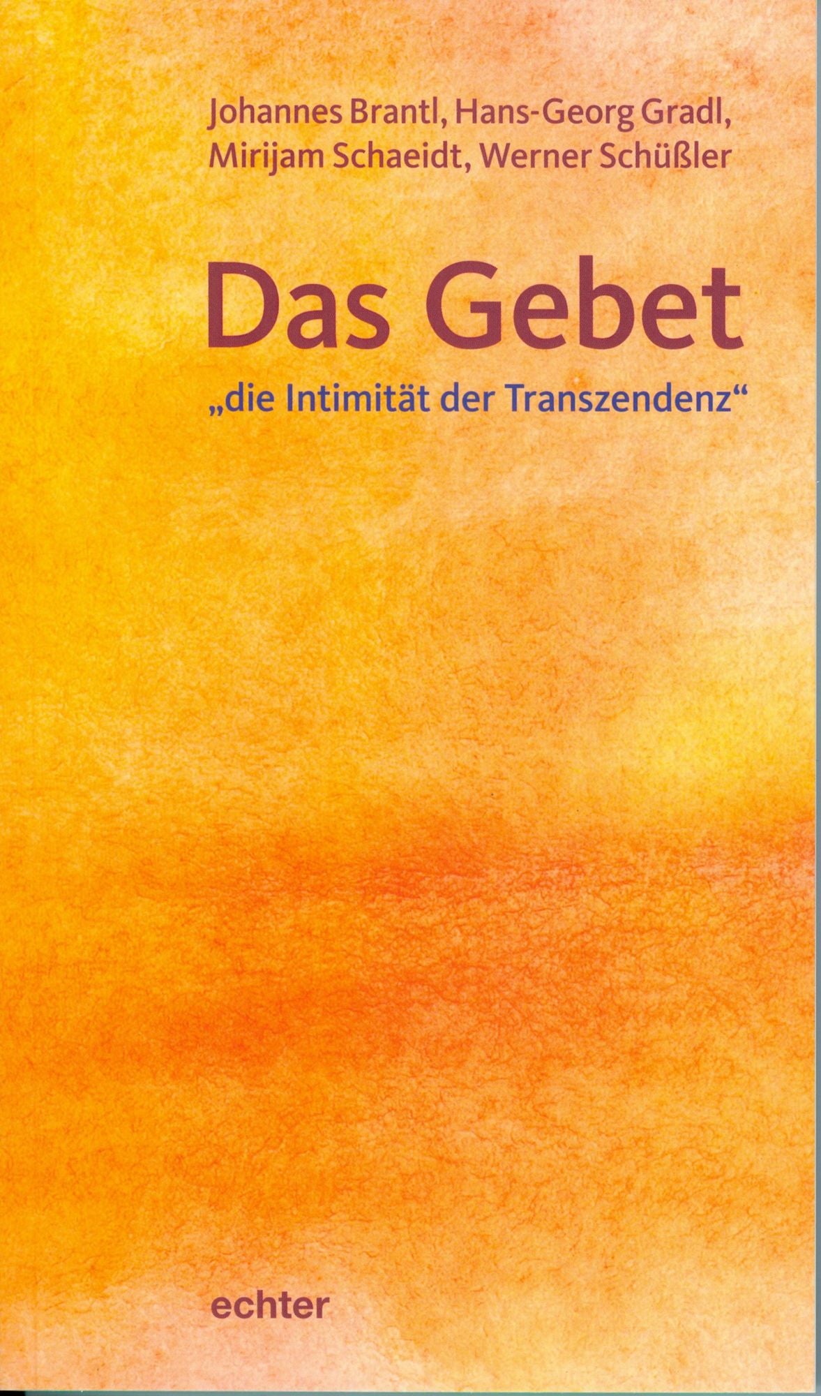Das Gebet - "die Intimität der Transzendenz"