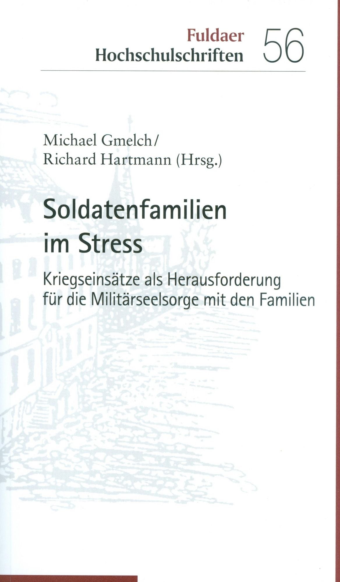 Soldatenfamilien im Stress: Kriegseinsätze als Herausforderung für die Militärseelsorge mit den Familien