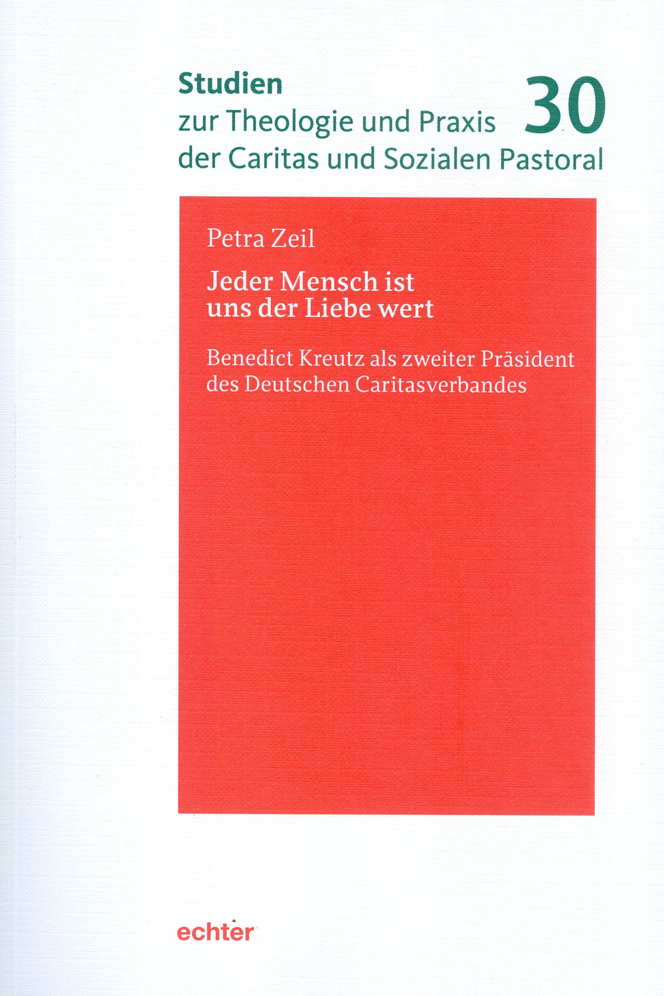 Jeder Mensch ist uns der Liebe wert: Benedict Kreutz als zweiter Präsident des Deutschen Caritasverbandes