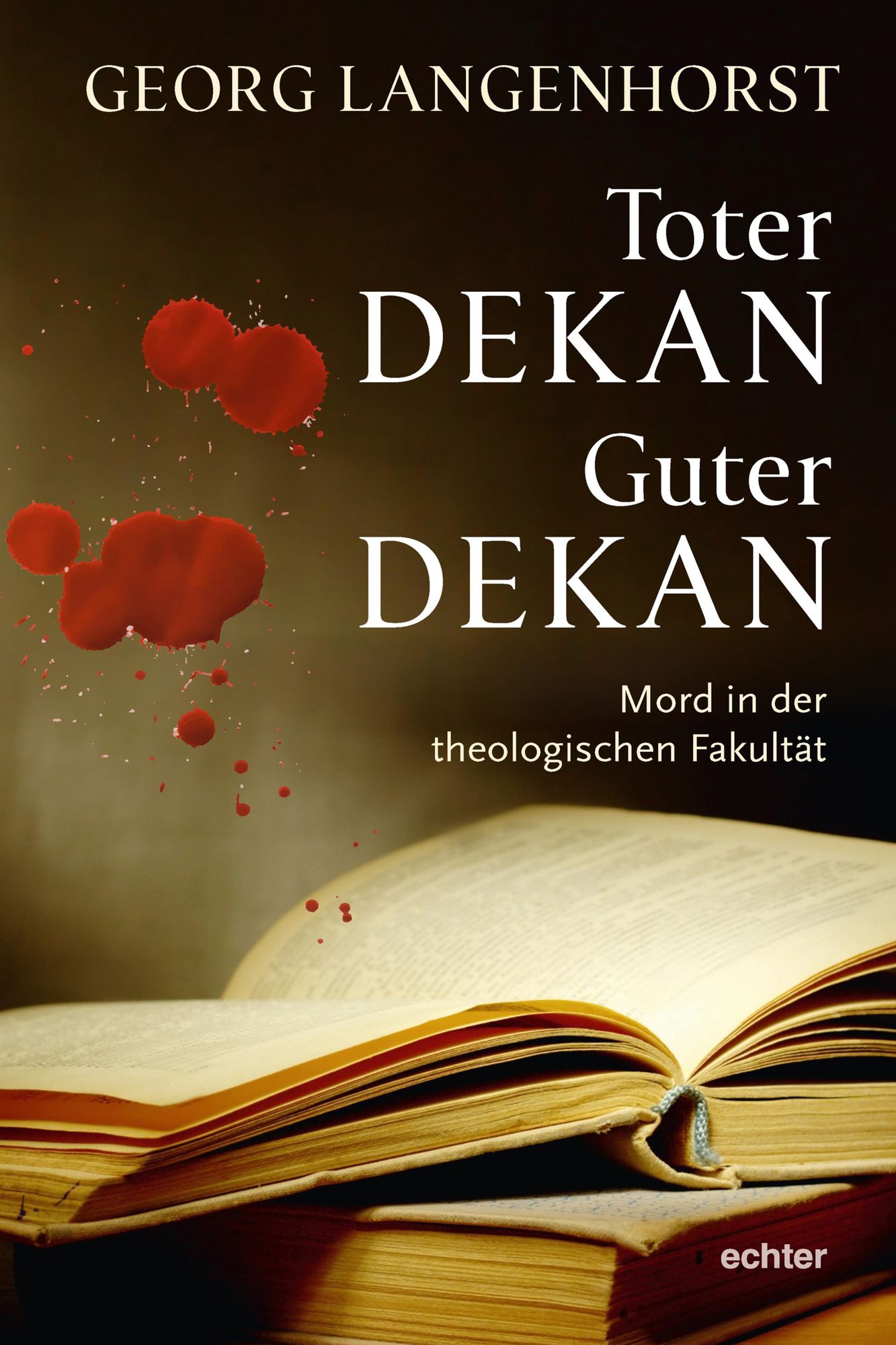 Toter Dekan - guter Dekan: Mord an der theologischen Fakultät
