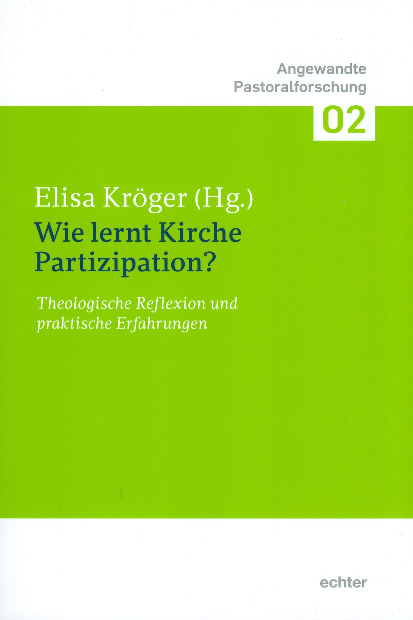 Wie lernt Kirche Partizipation: Theologische Reflexion und praktische Erfahrungen