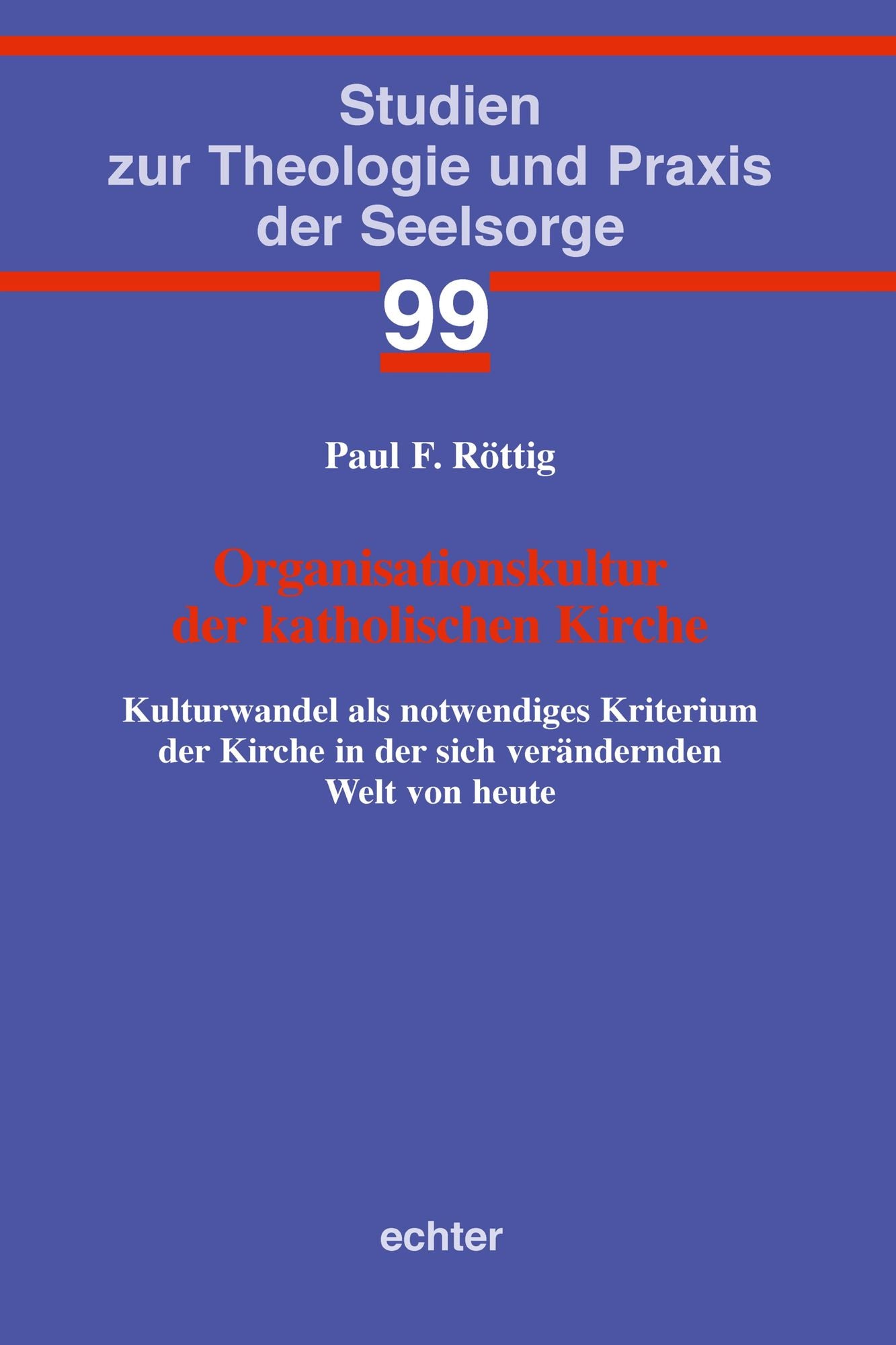 Organisationskultur der katholischen Kirche: Kulturwandel als notwendiges Kriterium der Kirche in der sich verändernden Welt von heute