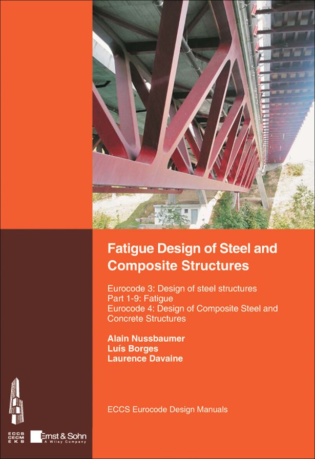 Fatigue Design of Steel and Composite Structures: Eurocode 3: Design of Steel Structures, Part 1-9 Fatigue; Eurocode 4: Design of Composite Steel and Concrete Structures