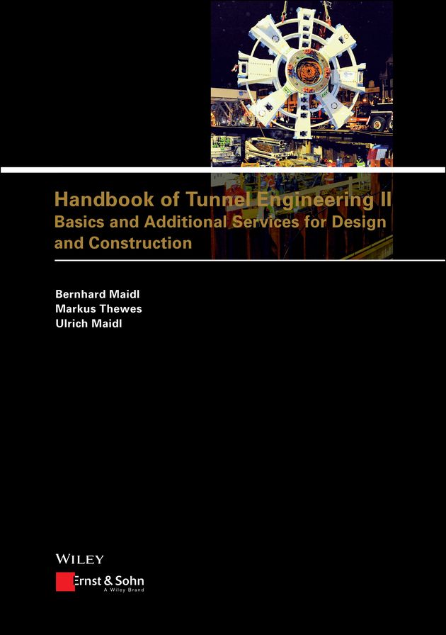 Handbook of Tunnel Engineering II: Basics and Additional Services for Design and Construction