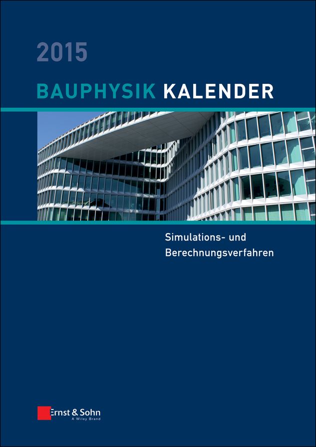 Bauphysik Kalender 2015: Schwerpunkt: Simulations- und Berechnungsverfahren