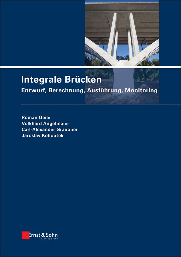 Integrale Brücken: Entwurf, Berechnung, Ausführung, Monitoring