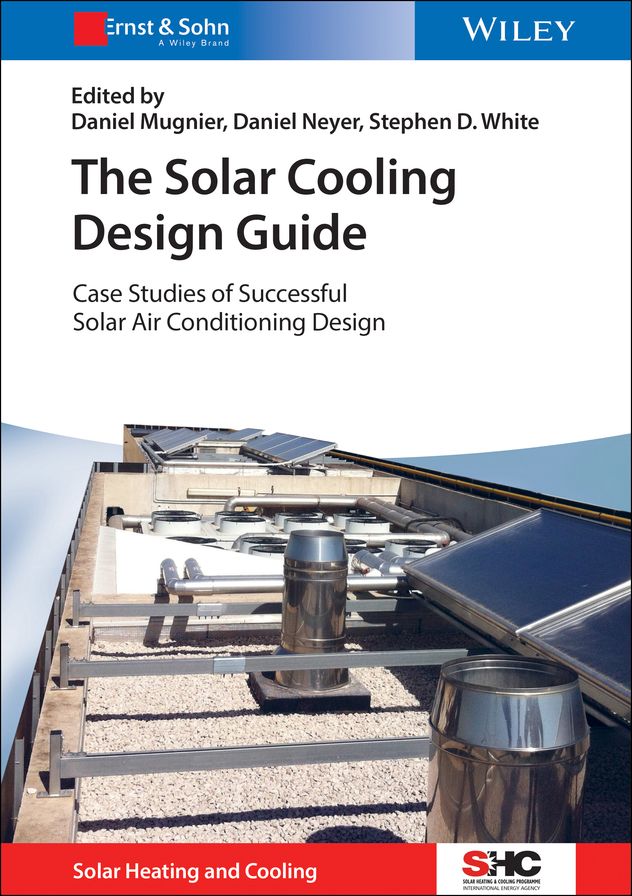 The Solar Cooling Design Guide: Case Studies of Successful Solar Air Conditioning Design