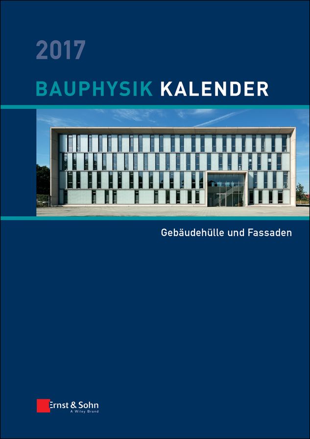 Bauphysik Kalender 2017: Schwerpunkt: Gebäudehülle und Fassaden