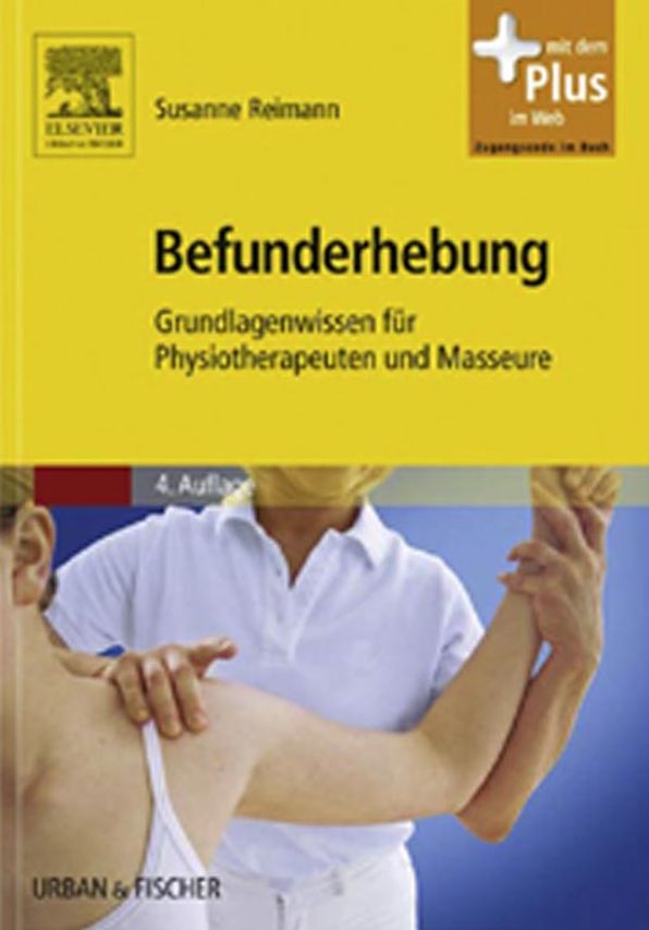 Befunderhebung: Grundlagenwissen für Physiotherapeuten und Masseure