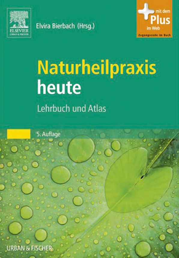 Naturheilpraxis heute: Lehrbuch und Atlas
