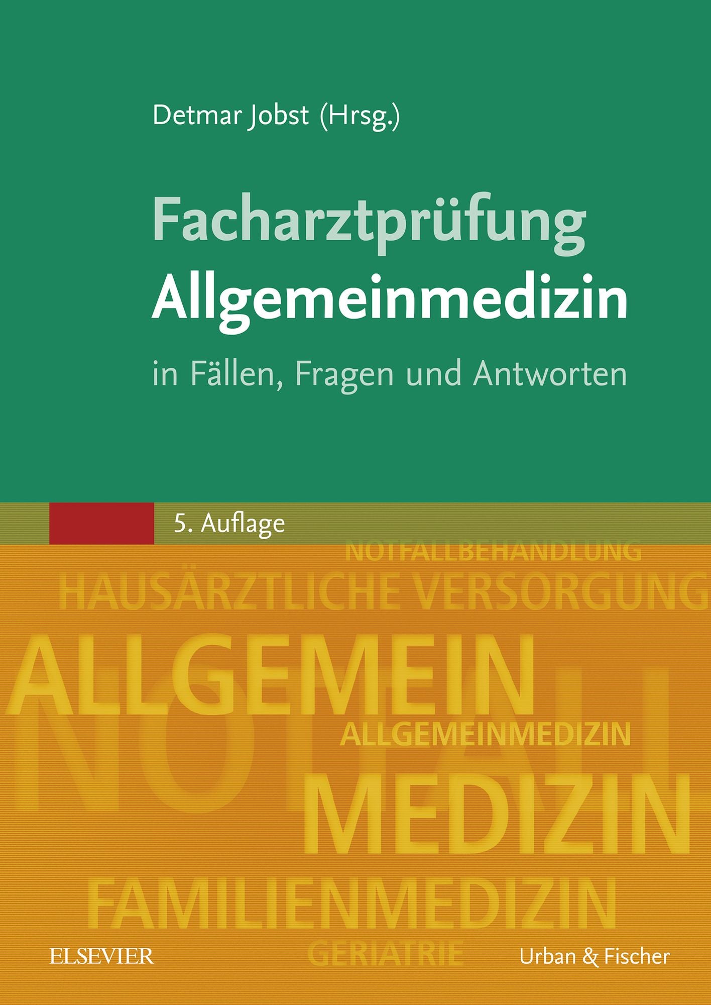 Facharztprüfung Allgemeinmedizin: in Fällen, Fragen und Antworten
