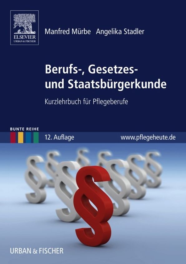 Berufs-, Gesetzes- und Staatsbürgerkunde: Kurzlehrbuch für Pflegeberufe