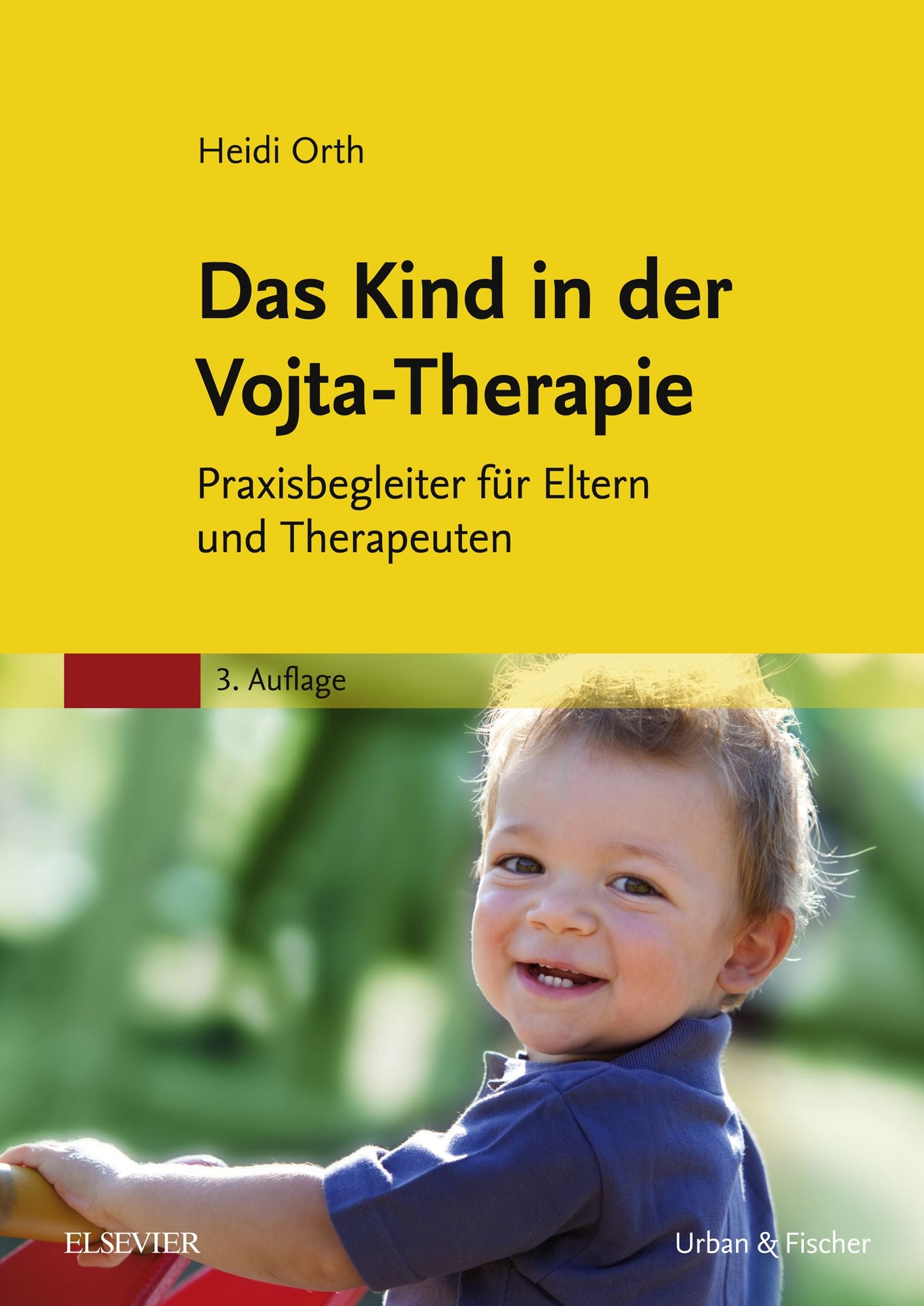 Das Kind in der Vojta-Therapie: Praxisbegleiter für Eltern und Therapeuten