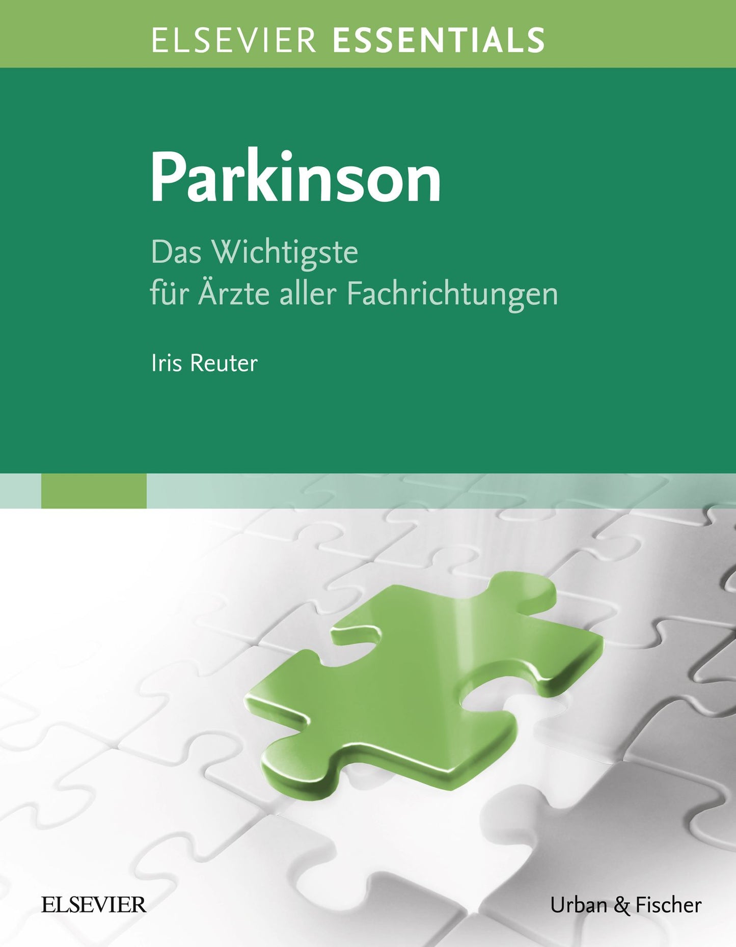 Elsevier Essentials Parkinson: Das Wichtigste für Ärzte aller Fachrichtungen