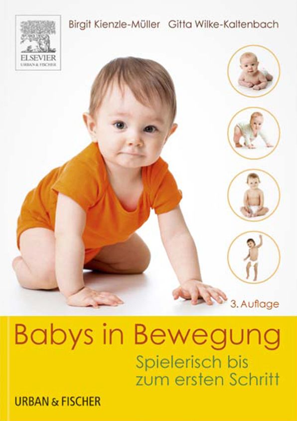 Babys in Bewegung: Spielerisch bis zum ersten Schritt