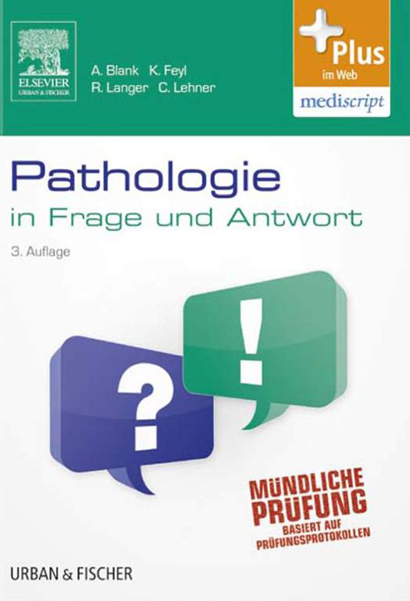 Pathologie in Frage und Antwort: Fragen und Fallgeschichten zur Vorbereitung auf mündliche Prüfungen während des Semesters und im Examen